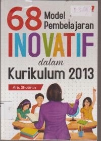 Image of 68 MODEL PEMBELAJARAN INOVATIF DALAM KURIKULUM 2013