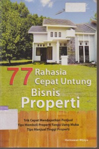 Image of 77 RAHASIA CEPAT UNTUNG BISNIS PROPERTI