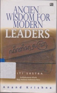 Image of ANCIENT WISDOM FOR MODERN LEADERS KEBIJAKAN KLASIK BAGI MANUSIA INDONESIA BARU