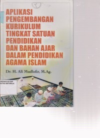 Image of APLIKASI PENGEMBANGAN KURIKULUM TINGKAT SATUAN PENDIDIKAN DAN BAHAN AJAR DALAM PENDIDIKAN AGAMA ISLAM