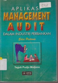 Image of APLIKASI MANAGEMENT AUDIT DALAM INDUSTRI PERBANKAN EDISI PERTAMA