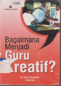 Image of BAGAIMANA MENJADI GURU KREATIF ?