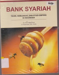 Image of BANK SYARIAH TEORI ,KEBIJAKAN DAN STUDI EMPIRIS DI INDONESIA