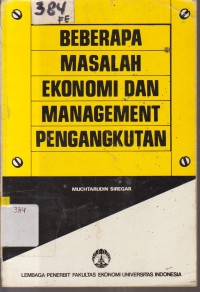 Image of BEBERAPA MASALAH EKONOMI DAN MANAGEMENT PENGANGKUTAN