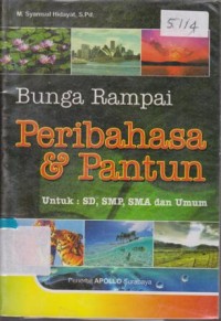 Image of BUNGA RAMPAI PERIBAHASA & PANTUN UNTUK : SD, SMP, SMA DAN UMUM