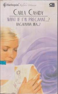 Image of WHAT IF I'M PREGNANT..? BAGAIMANA JIKA (NOFEL)