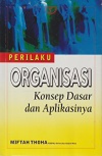 Image of PERILAKU ORGANISASI KONSEP DASAR DAN APLIKASI NYA