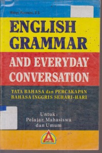 Image of ENGLISH GRAMMAR AND EVERYDAY CONVERSATION TATA BAHASA DAN PERCAKAPAN BAHASA INGGRIS SEHARI-HARI