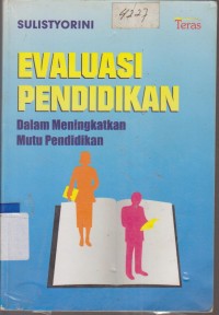 Image of EVALUASI PENDIDIKAN DALAM MENINGKATKAN MUTU PENDIDIKAN