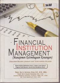 Image of FINANCIAL INSTITUTION MANAGEMENT ( MANAJEMEN KELEMBAGAAN KEUANGAN ) DISAJIKAN SECARA LENGKAP DARI TEORI HINGGA APLIKASI