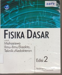 Image of FISIKA DASAR UNTUK MAHASISWA ILMU ILMU EKSAKTA , TEKNIK DAN KEDOKTERAN EDISI 2