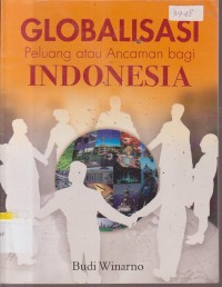 Image of GLOBALISASI PELUANG ATAU ANCAMAN BAGI INDONESIA