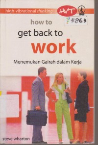 Image of HOW TO GET BACK TO WORK MENEMUKAN GAIRAH DALAM KERJA