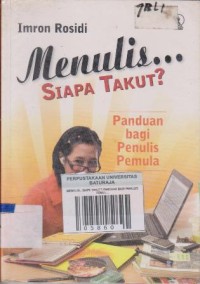 Image of MENULIS.. SIAPA TAKUT? PANDUAN BAGI PENULIS  PEMULA