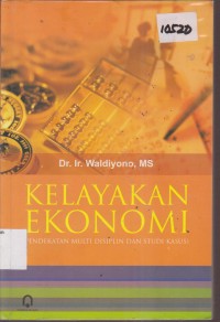 Image of KELAYAKAN EKONOMI (PENDEKATAN MULTI DISIPLIN DAN STUDI KASUS)