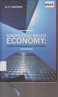 Image of KNOWLEDGE-BASED ECONOMY : SUMBER KEUNGGULAN DAYA SAING BANGSA
