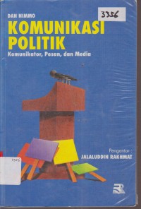 Image of KOMUNIKASI POLITIK KOMUNIKATOR, PESAN, DAN MEDIA