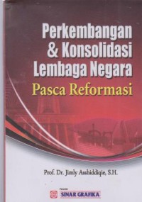 Image of PERKEMBANGAN & KONSOLIDASI LEMBAGA NEGARA PASCA REFORMASI