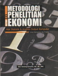 Image of METODOLOGI PENELITIAN UNTUK EKONOMI ALAT STATISTIK & ANALISIS OUTPUT KOMPUTER
