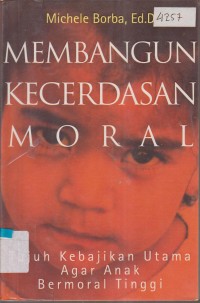Image of MEMBANGUN KECERDASAN MORAL TUJUH KEBAJIKAN UTAMA AGAR ANAK BERMORAL TINGGI