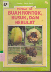 Image of MENGATASI BUAH RONTOK, BUSUK, DAN BERULAT