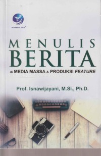 Image of MENULIS BERITA DI MEDIA MASSA DAN PRODUKSI FEATURE