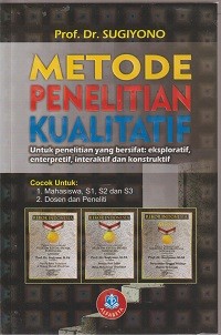 Image of METODE PENELITIAN KUALITATIF (UNTUK PENILAIAN YANG BERSIFAT : EKSPLORATIF, ENTERPRETIF, INTERAKTIF DAN KONSTRUKTIF)
