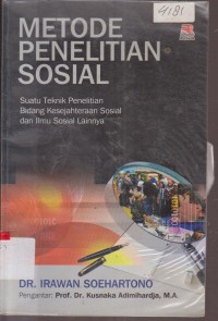 Image of METODE PENELITIAN SOSIAL SUATU TEKNIK PENELITIAN BIDANG KESEJAHTERAAN  SOSIAL DAN ILMU SOSIAL LAINNYA
