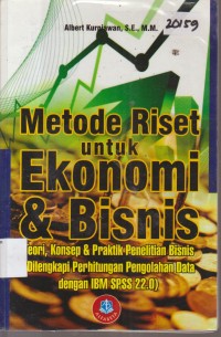 Image of METODE RISET UNTUK EKONOMI & BISNIS (TEORI, KONSEP, & PRAKTIK PENELITIAN BISNIS DILENGKAPI PERHITUNGAN PENGOLAHAN DATADENGAN IBM SPSS 22.0)