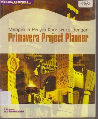 Image of MENGELOLA PROYEK KONSTRUKSI DENGAN PRIMAVERA PROJECT PLANNER