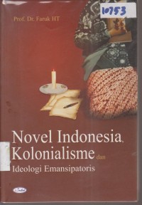 Image of NOVEL INDONESIA KOLONIALISME DAN IDEOLOGI EMANSIPATORIS