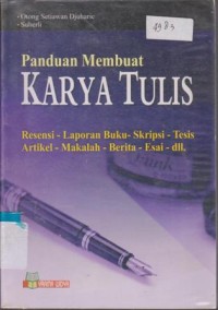 Image of PANDUAN MEMBUAT KARYA TULIS RESENSI -LAPORAN BUKU -SKRIPSI - TESIS- ARTIKEL- MAKALAH-BERITA -ESAI DLL