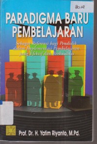 Image of PARADIGMA PEMBELAJARAN SEBAGAI REFERENSI BAGI PENDIDIK DALAM IMPLEMENTASI PEMBELAJARAN YANG EFEKTIF DAN BERKUALITAS