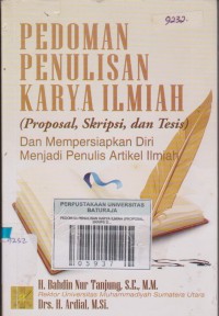 Image of PEDOMAN PENULISAN KARYA ILMIAH (PROPOSAL, SKRIPSI, DAN TESIS) DAN MEMPERSIAPKAN DIRI MENJADI PENULIS ARTIKEL ILMIAH