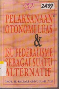 Image of PELAKSANAAN OTONOMI LUAS DAN ISU FEDERALISME SEBAGAI SUATU ALTERNATIF