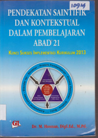 Image of PENDEKATAN SAINTIFIK DAN KONTEKSTUAL DALAM PEMBELAJARAN ABAD 21 KUNCI SUKSES IMPLEMENTASI KURIKULUM 2013