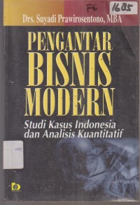 Image of PENGANTAR BISNIS MODERN STUDI KASUS INDONESIA DAN ANALISIS KUANTITATIF