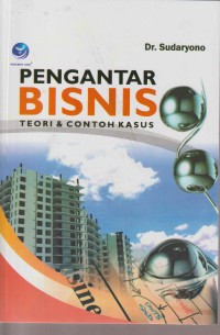 Image of PENGANTAR BISNIS TEORI DAN CONTOH KASUS