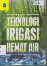 Image of PENGEMBANGAN DAN IMPLEMENTASI TEKNOLOGI IRIGASI HEMAT AIR