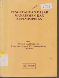 Image of PENGETAHUAN DASAR MANAJEMEN DAN KEPEMIMPINAN