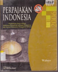 Image of PERPAJAKAN INDONESIA PEMBAHASAN SESUAI DENGAN KETENTUAN UNDANG-UNDANG PERPAJAKAN DAN ATURAN PELAKSANAAN PERPAJAKAN TERBARU EDISI 6 BUKU 1