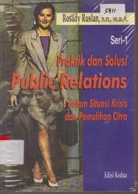 Image of PRAKTIK DAN SOLUSI PUBLIC RELATIONS DALAM SITUASI KRISIS DAN PEMULIHAN CITRA