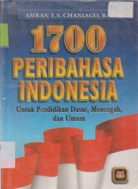Image of 1700 PERIBAHASA INDONESIA UNTUK PENDIDIKAN DASAR, MENENGAH DAN UMU