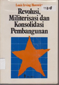 Image of REVOLUSI, MILITERISASI DAN KONSOLIDASI PEMBANGUNAN