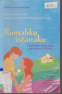 Image of RUMAHKU ISTANAKU MENIKMATI KASIH DENGAN ANAK-ANAK DAN KISAH-KISAH NYATA MENYENTUH LAINNYA