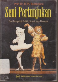 Image of SENI PERTUNJUKAN DARI PRESPEKTIF POLITIK, SOSIAL DAN EKONOMI