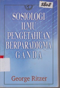 Image of SOSIOLOGI ILMU PENGETAHUAN BERPARADIGMA GANDA