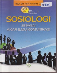 Image of SOSIOLOGI SEBAGAI AKAR ILMU KOMUNIKASI
