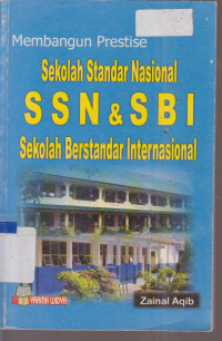 Image of MEMBANGUN PRESTISE SEKOLAH STANDAR NASIONAL SSN & SBI SEKOLAH BERTSANDAR INTERNASIONAL