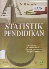 Image of STATISTIK PENDIDIKAN PENGANTAR ANALISIS DATA UNTUK PENULISAN SKRIPSI DAN TESIS